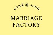 COMING SOON MARRIAGE FACTORY